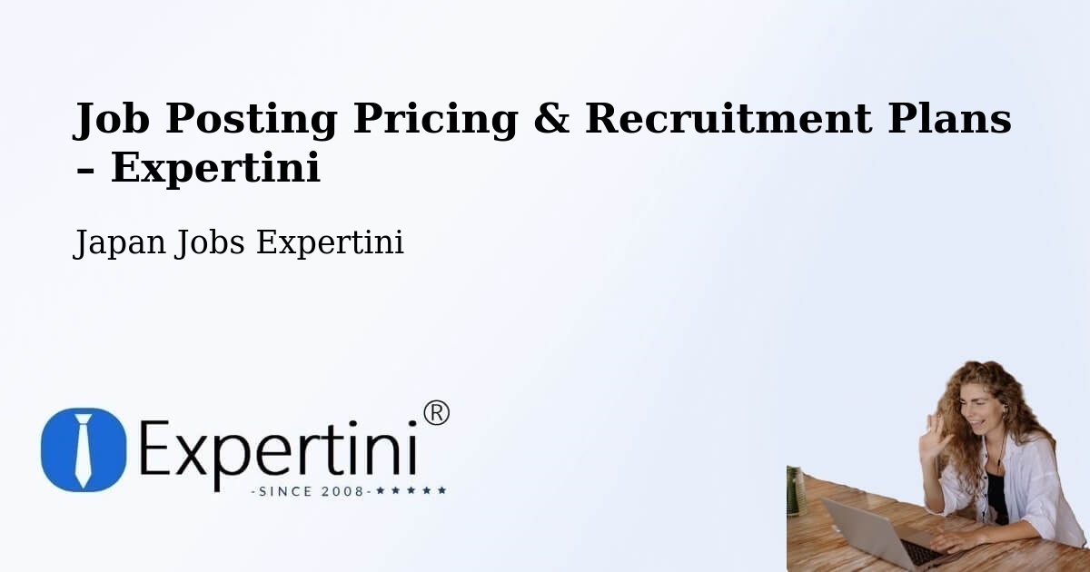 Job Posting Pricing & Recruitment Plans – Kawagoe - Kawagoe, Japan Jobs Expertini